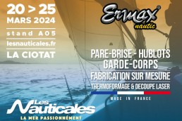 Ermax-design sera aux Nauticales 2024 : fabrication de tous types de pare-brise, hublots et garde-corps pour tous types de bateaux sur mesure…